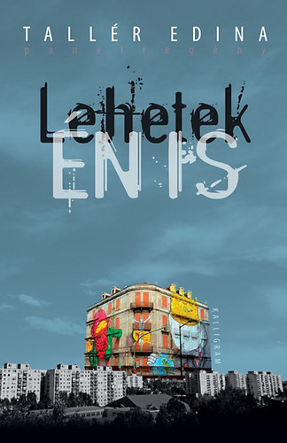 Tall�r Edina - Lehetek �n is - Panelreg�ny