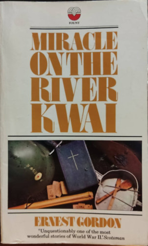 Ernest Gordon - Miracle on the River Kwai