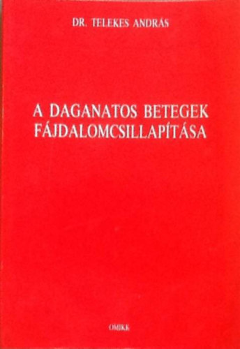 Dr. Telekes Andr�s - A daganatos betegek f�jdalomcsillap�t�sa