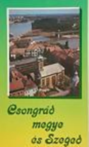 Dr. Somorjai Ferenc - Csongrád megye és Szeged