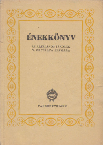Per�nyi L�szl�, P�link�s J�zsef, Petneki Jen� Gad�nyi J�zsef  (szerk.) - �nekk�nyv (Az �ltal�nos iskol�k V. oszt�lya sz�m�ra)
