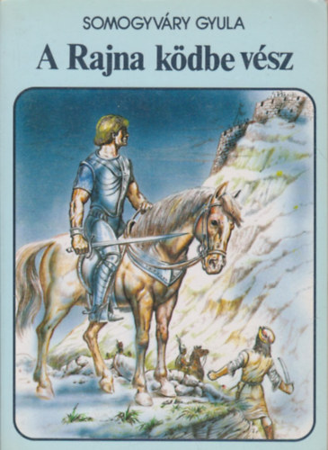 Vit�z Somogyv�ry Gyula - A Rajna k�dbe v�sz