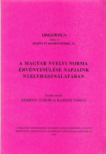 Kemny Gbor s Kardos Tams szerk. - A magyar nyelvi norma rvnyeslse napjaink nyelvhasznlatban