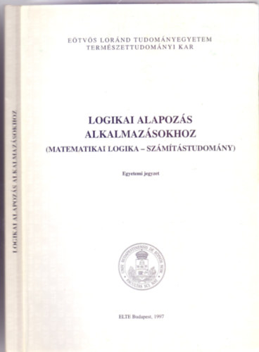 Psztorn Varga Katalin - Logikai alapozs alkalmazsokhoz (Matematikai logika - szmtstudomny)