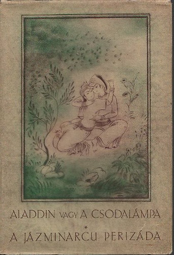 Aladdin vagy a csodalmpa - A jzminarc Perizda (Mesk az ezeregyjszakbl)