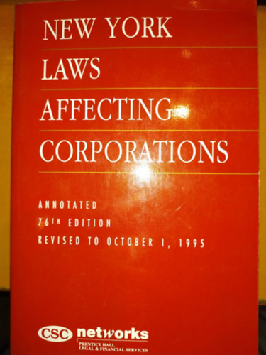 Gary M. Trechel - New York Laws Affecting Corporations: Annotated 76th Edition Revised to October 1, 1995