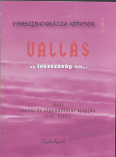 Mado - Valls az Idesszasg fel - Perszonokrcia Ktetek