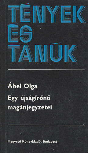 Ábel Olga - Egy újságírónő magánjegyzetei