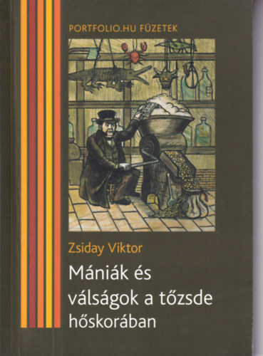 Zsiday Viktor - Mnik s vlsgok a tzsde hskorban