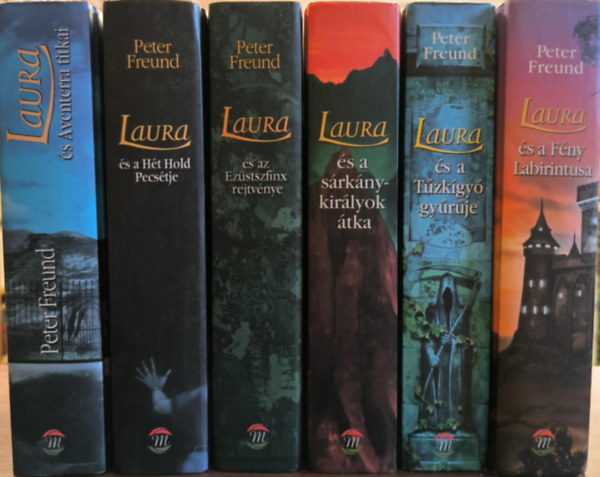 Peter Freund - Laura 1-6. / Laura �s Aventerra titkai, Laura �s a H�t Hold pecs�tje, Laura �s az Ez�stszfinx rejtv�nye, Laura �s a s�rk�nykir�lyok �tka, Laura �s a T�zk�gy� gy�r�je, Laura �s a F�ny Labirintusa