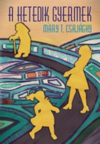 Csajághy Mary T. - A hetedik gyermek