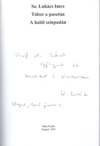 Sz. Luk�cs Imre - T�bor a puszt�n - A hal�l sz�npad�n - dedik�lt