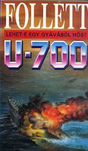 James Follett - U- 700- Lehet-e egy gyvbl hs?
