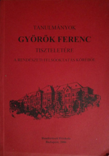 dr. Budahzi rpd  (szerk.) - Tanulmnyok Gyrk Ferenc tiszteletre a rendszeti felsoktats krbl