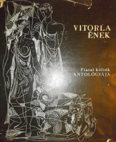 L�szl�ffy Alad�r  (v�logatta) - Vitorla-�nek (Fiatal k�lt�k antol�gi�ja)