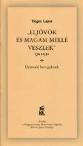 Tegez Lajos - Elj�v�k �s magam mell� veszlek
