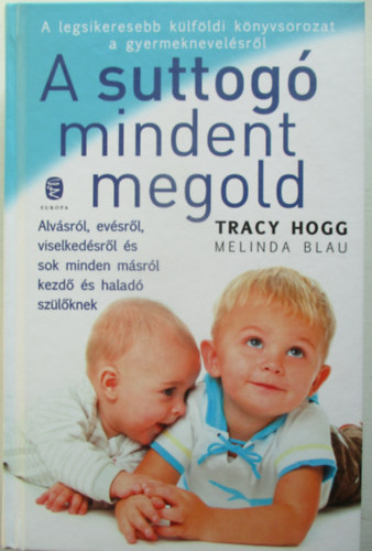 Melinda Blau Tracy Hogg - A suttog� mindent megold