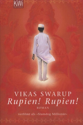 Vikas Swarup - Rupien! Rupien! (Slumdog Million�r)
