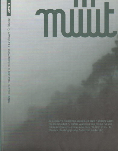 Műút 2009013 - az előszörre nincsenek szavak, se szók/ miféle vasárnap van máma/ Ir. Krit. et al.