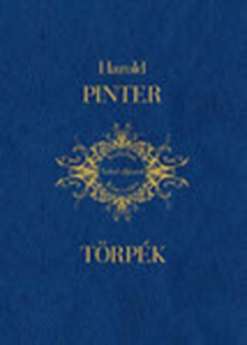 Harold Pinter - Trpk (Irodalmi Nobel-djasok Knyvtra 14.)