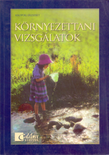 Kropog Erzsbet - KRNYEZETTANI VIZSGLATOK