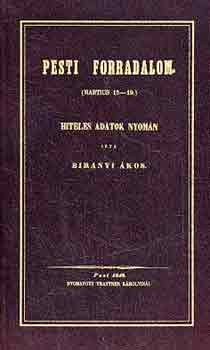 Birnyi kos - Pesti forradalom (martius 15-19) hiteles adatok nyomn (reprint)