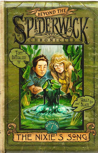 Tony Diterlizzi and Holly Black - Beyond the Spiderwick Chronicles - The Nixie's Song