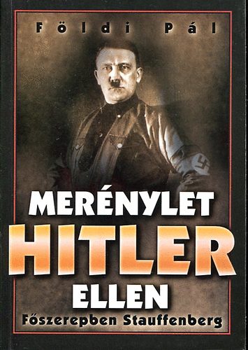 Fldi Pl - Mernylet Hitler ellen (fszerepben: Stauffenberg)