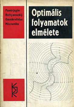 Boltyanszkij, Gamkrelidze, .. Pontrjagin - Optimális folyamatok elmélete