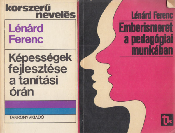 Lénárd Ferenc - 2 db pedagógia: Képességek fejlesztése a tanítási órán + Emberismeret a pedagógiai munkában