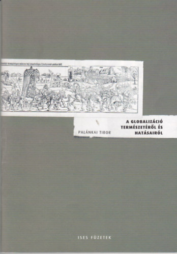 Palánkai Tibor - A globalizáció természetéről és hatásairól