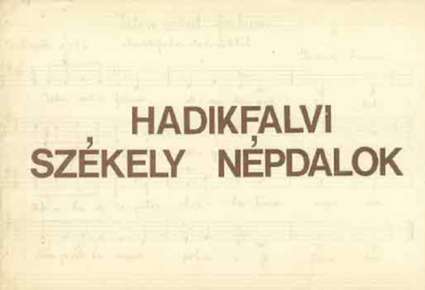 Dr. Vrnai Ferenc - Hadikfalvi Szkely npdalok - Hetven Bukovinai Szkely npdal Hadikfalvrl