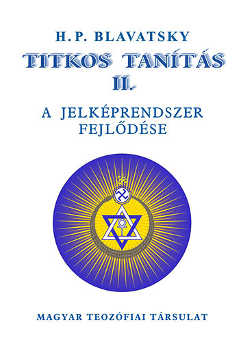 H. P. Blavatsky - Titkos Tants II. - A jelkprendszer fejldse