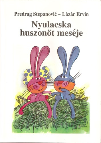 Lzr Ervin Predrag Stepanovic - Nyulacska huszont mesje