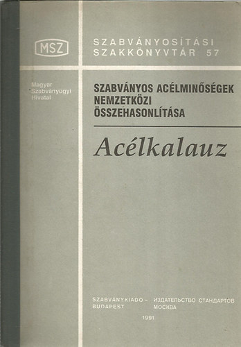 Ludvig Andr�s - Proksa Ferenc - Ac�lkalauz - Szabv�nyos ac�lmin�s�gek nemzetk�zi �sszehasonl�t�sa