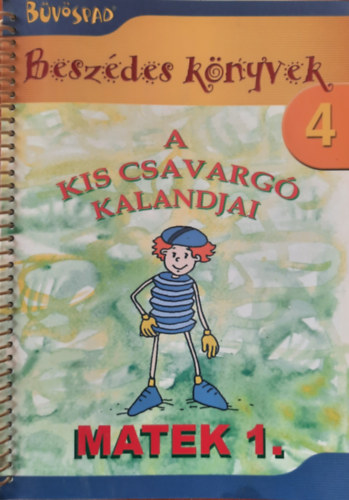 Besz�des k�nyvek 4. - A kis csavarg� kalandjai (Matek 1.)