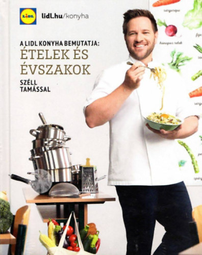 Széll Tamás - 2 db Lidl szakácskönyv: Ételek és évszakok + Megint segít a séf