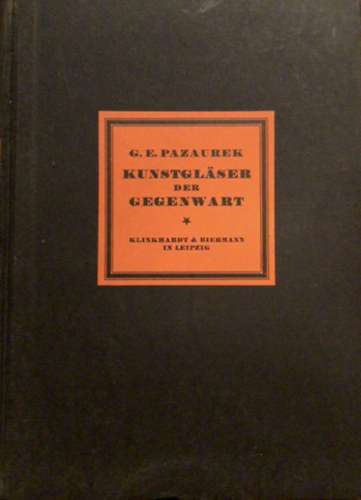 G. E. Pazaurek - Kunstglaser der Gegenwart