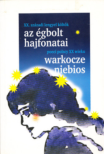 Csby Gza  (ford.) - Az gbolt hajfonatai - Warkocze niebios (XX.szzadi lengyel kltk - poeci polscy XX wieku)