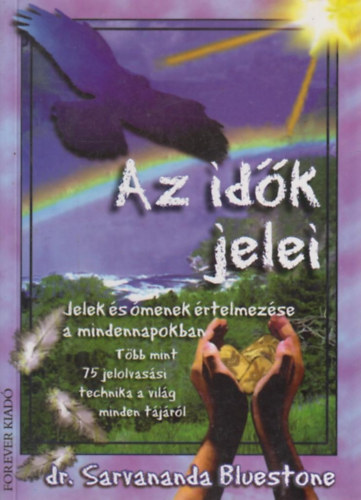 Sarvananda Bluestone - Az idk jelei - Jelek s menek rtelmezse a mindennapokban