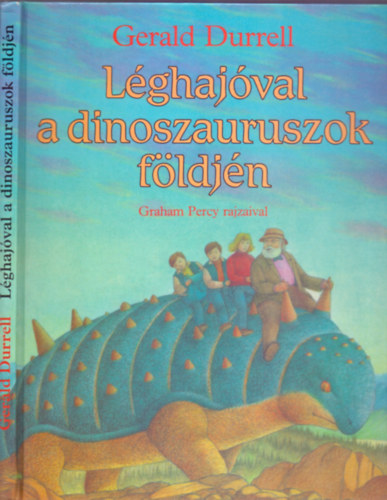 Gerald Durrell - Lghajval a dinoszauruszok fldjn (Graham Percy illusztrciival)