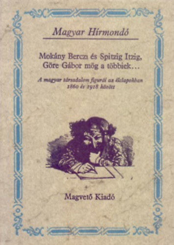 Sebestyn-Szalay - Mokny Berczi s Spitzig Itzig, Gre Gbor mg a... (Magyar hrmond)