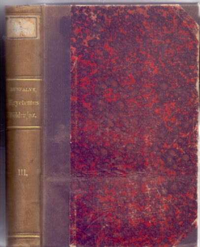 Hátrahagyott kéziratai alapján befejezte és sajtó alá rendezte: Dr. Thirring Gusztáv Írta: Dr. Hunfalvy János - Egyetemes földrajz - különös tekintettel a néprajzi viszonyokra - III. kötet: Éjszaki- és Közép-Európa (A Magyar Tud. Akadémia támogatásával)