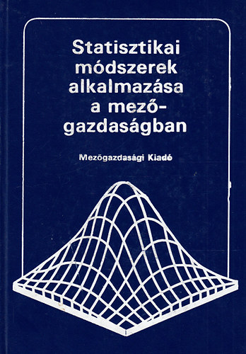Dr. Manczel Jen  (szerk.) - Statisztikai mdszerek alkalmazsa a mezgazdasgban