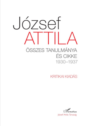 Jzsef Attila - Jzsef Attila sszes tanulmnya s cikke 1930-1937 I-II. ktet