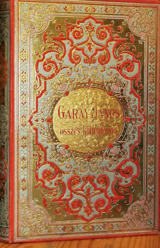 Garay Jnos - Garay Jnos sszes munki V. (Teljes kiads)