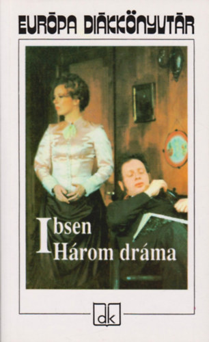 Henrik Ibsen - H�rom dr�ma