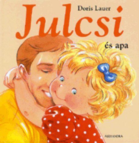 Doris Lauer - Julcsi s apa