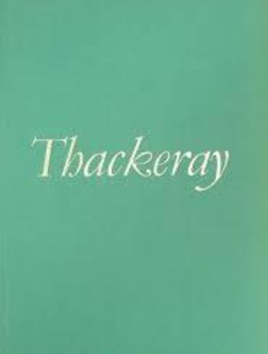 William Makepeace - Thackeray művei I-II.
