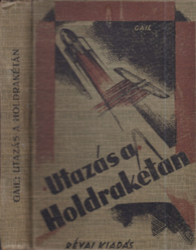 Otto Willi Gail - Utazs a Holdraktn